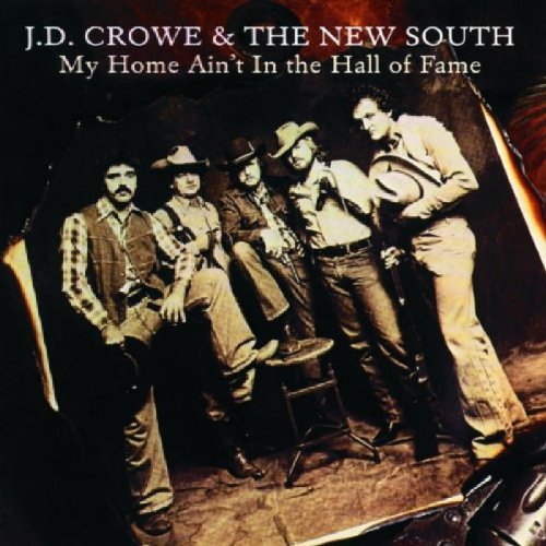 J.D. CROWE - MY HOME AIN T IN THE HALL OF FAME For Discount